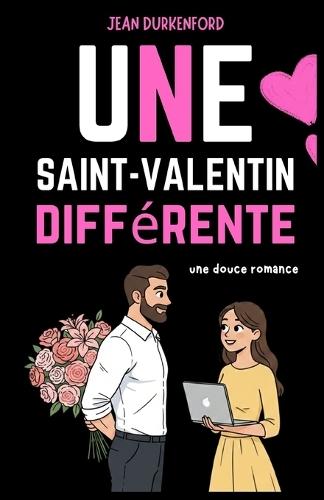 Une Saint-Valentin différente: une douce romance