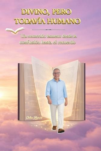 Divino, pero todavía humano: Cuando la mente cree ser un cuerpo