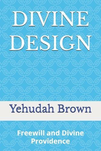Divine Design: Freewill and Divine Providence