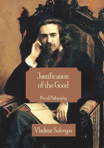 Justification of the Good: Moral Philosophy