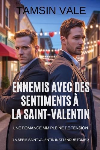 Ennemis avec des sentiments à la Saint-Valentin: une romance MM pleine de tension