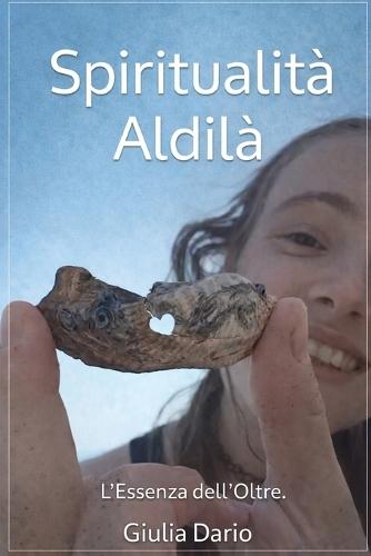 Spiritualità Aldilà: L'Essenza Dell'Oltre