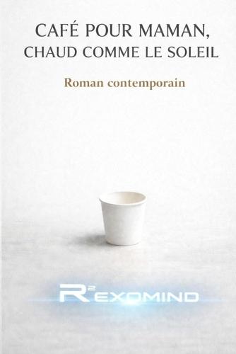 Café Pour Maman, Chaud Comme Le Soleil