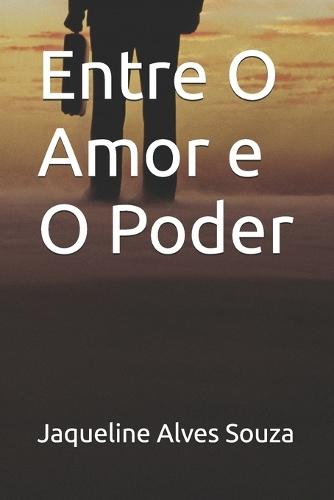 Entre O Amor e O Poder
