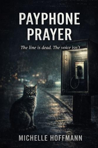 Payphone Prayer: The line is dead. The voice isn't.