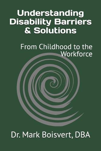 Understanding Disability Barriers & Solutions: From Childhood to the Workforce