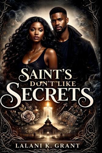 Saint's Don't Like Secrets: A Paranormal Romance of Power, Faith, and Dangerous Truths