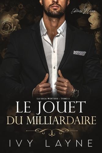 Le Jouet du Milliardaire: Roman d'amour milliardaire