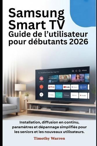 Samsung Smart TV Guide de l'utilisateur pour débutants 2026