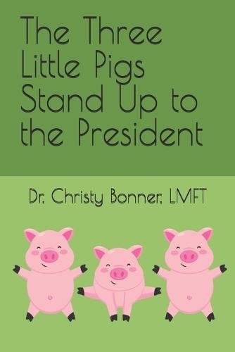 The Three Little Pigs Stand Up to the President
