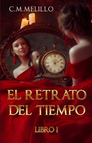 El Retrato Del Tiempo: Libro I