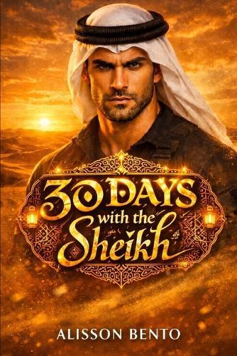 30 Days with the Sheikh: A Fake Marriage Royal Romance