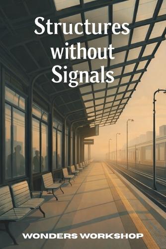Structures Without Signals: How Stable Systems Exist Without Recognition