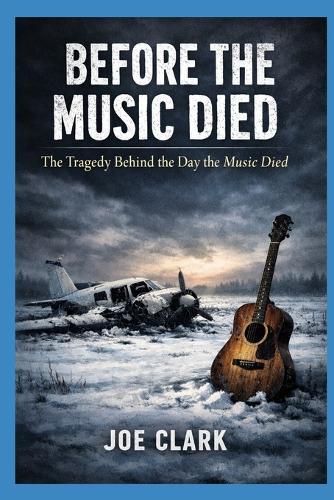 Before The Music Died: The Night Rock 'n' Roll Was Forced Into the Cold