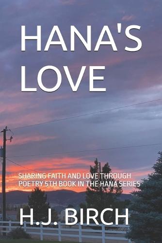 Hana's Love: Sharing Faith and Love Through Poetry 5th Book in the Hana Series