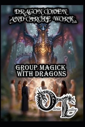 Dragon Coven and Circle Work: Group Magick with Dragons