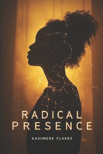 Radical Presence