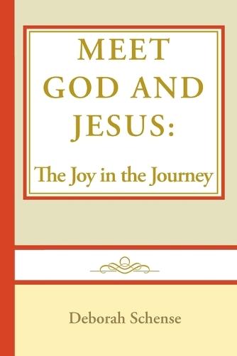 Meet God and Jesus: The Joy in the Journey