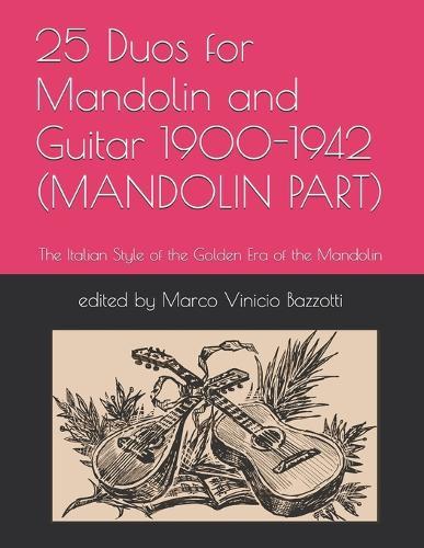 25 Duos for Mandolin and Guitar 1900-1942 (MANDOLIN PART): Hidden Gems of the Italian Golden Era (1840-1960)