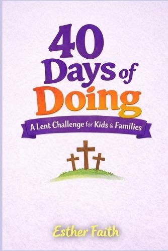 40 Days of Doing: A Lent Challenge for Kids & Families