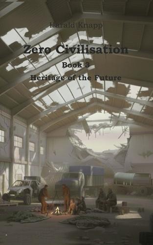 Zero Civilization: Heritage of the Future