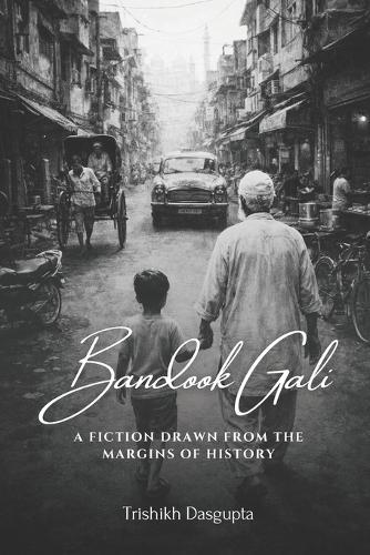 Bandook Gali: A Fiction Drawn from the Margins of History