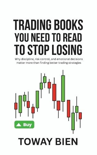 Trading Books You Need to Read to Stop Losing: Why discipline, risk control, and emotional decisions matter more than finding better trading strategies