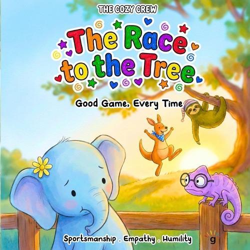 Good Game, Every Time: A Cozy Preschool Social Skills Story About Sportsmanship, Empathy, and Big Feelings