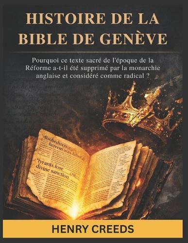 Histoire de la Bible de Genève: Pourquoi ce texte sacré de l'époque de la Réforme a-t-il été supprimé par la monarchie anglaise et considéré comme radical ?