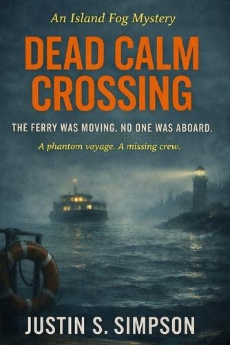 Dead Calm Crossing: The Ferry Was Moving. No One Was Aboard.