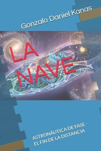 La Nave: Astronáutica de Fase - El Fin de la Distancia
