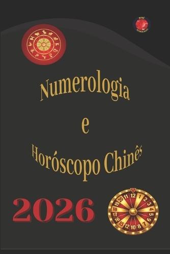 Numerologia e Horóscopo Chinês 2026