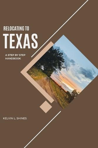 Relocating to Texas: A Step-by-Step Handbook