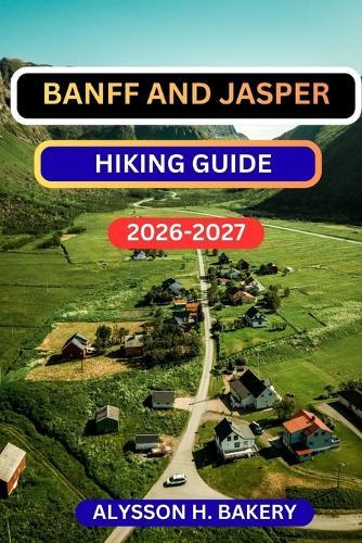Banff and Jasper National Park Hiking Guide