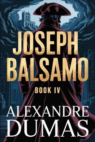 Joseph Balsamo - Book 4: A New Translation