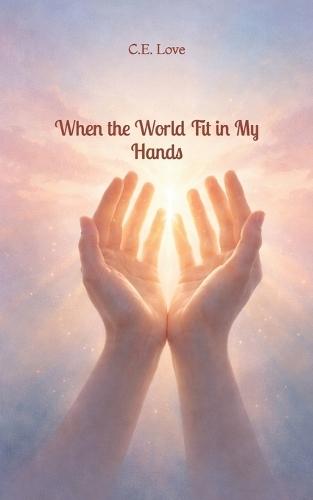 When the World Fit in My Hands