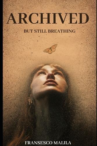 Archived But Still Breathing: Poems from the Hidden Folder