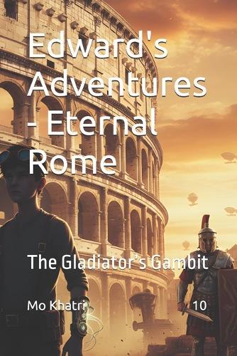 Edward's Adventures - Eternal Rome: The Gladiator's Gambit