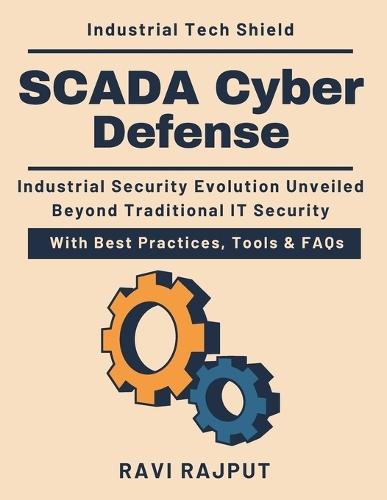 SCADA Cyber Defense: Cybersecurity in Factories & Plants AI-Powered OT Defense Network Segmentation Strategies Industrial Control System Security OT Security Frameworks Industrial Control