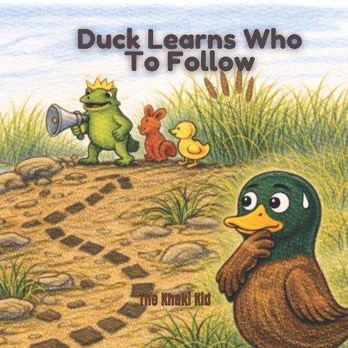 Duck Learns Who To Follow: A Kid's Picture Book About the First Commandment