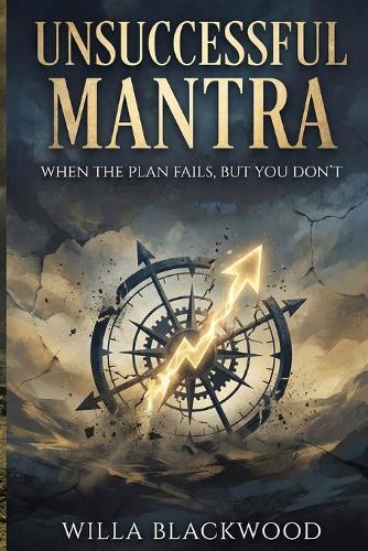 Unsuccessful Mantra: When the Plan Fails, But You Don't