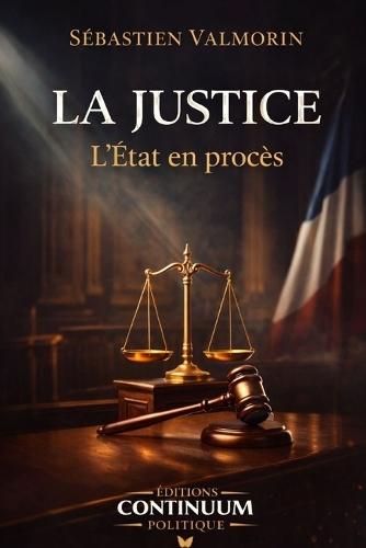 La Justice - L'État en procès