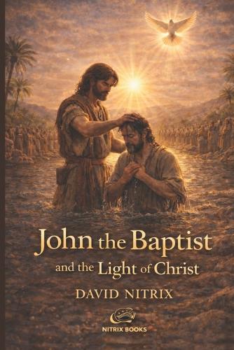 John the Baptist and the Light of Christ