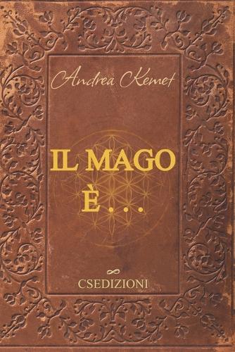 Il Mago è . . .: Un percorso di 30 giorni per la dissoluzione dell'illusione e la fissazione della volontà
