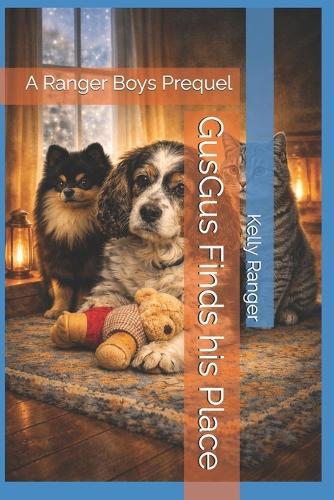 GusGus Finds his Place: A Ranger Boys Prequel