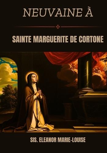 Neuvaine à Sainte Marguerite de Cortone
