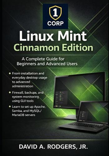 Linux Mint Cinnamon Edition: A Complete Guide for Beginners and Advanced Users