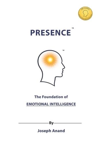 Presence: The Foundation of Emotional Intelligence
