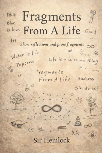 Fragments from a Life: Short reflections and prose fragments