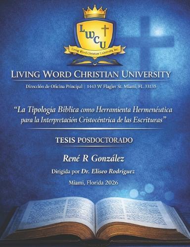 ""La Tipología Bíblica como Herramienta Hermenéutica para la Interpretación Cristocéntrica de las Escrituras"": Tesis Posdoctorado